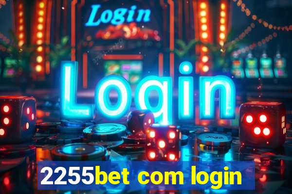 2255bet com login